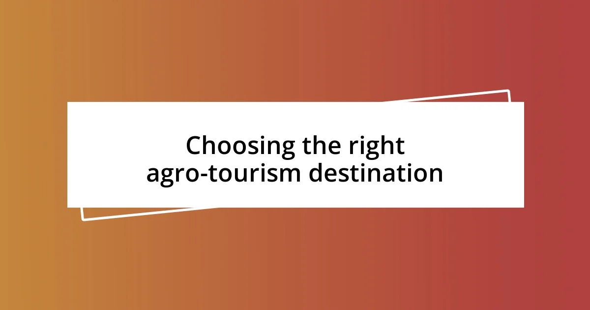 Choosing the right agro-tourism destination