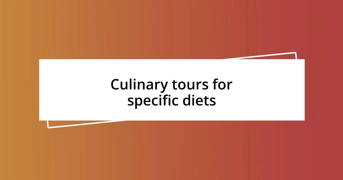 Culinary tours for specific diets