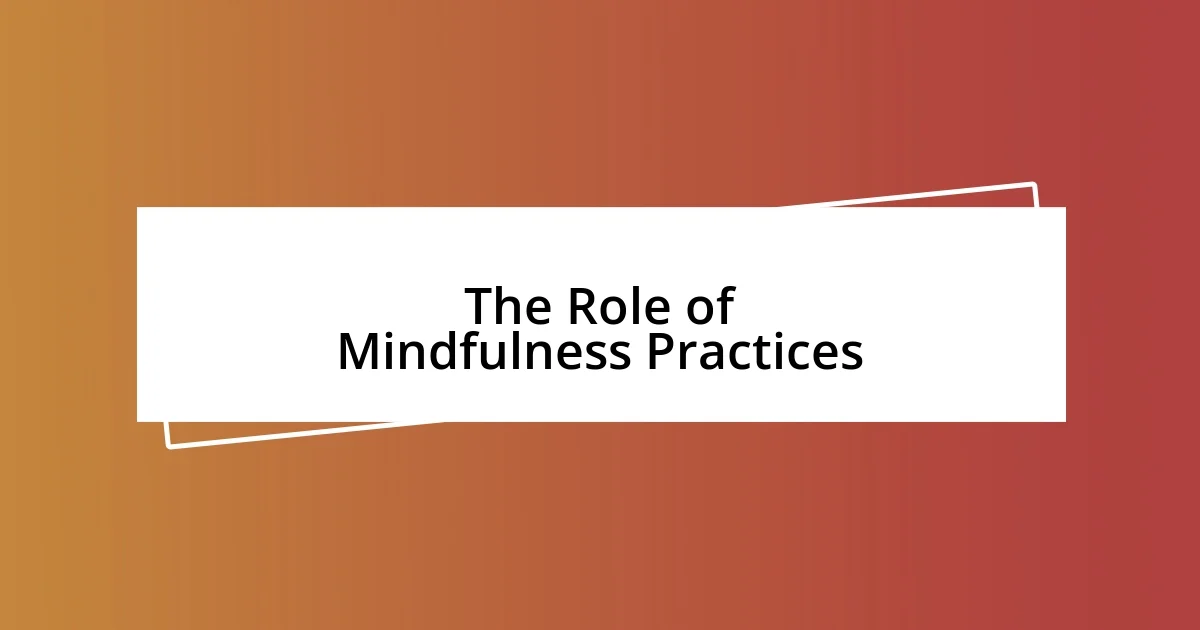 The Role of Mindfulness Practices