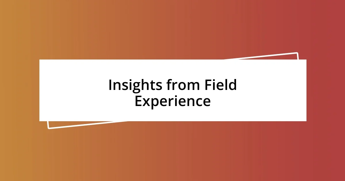 Insights from Field Experience