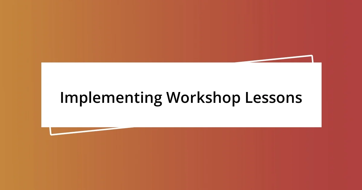 Implementing Workshop Lessons