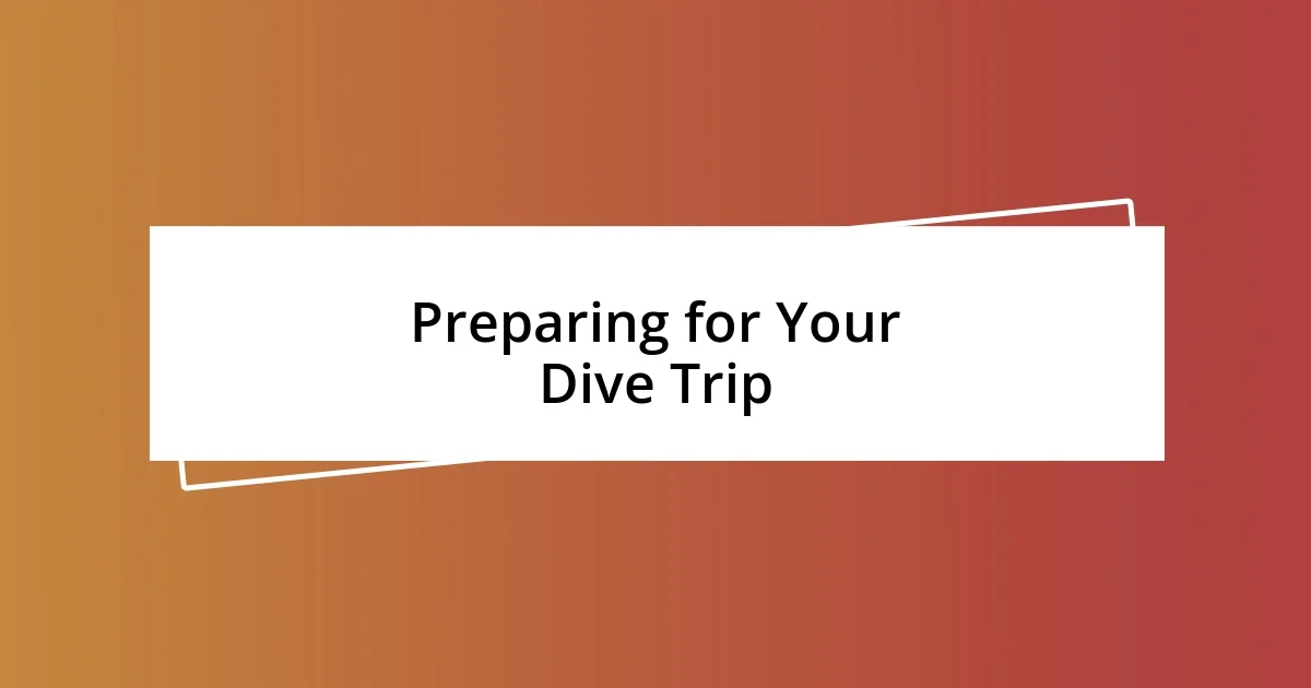 Preparing for Your Dive Trip