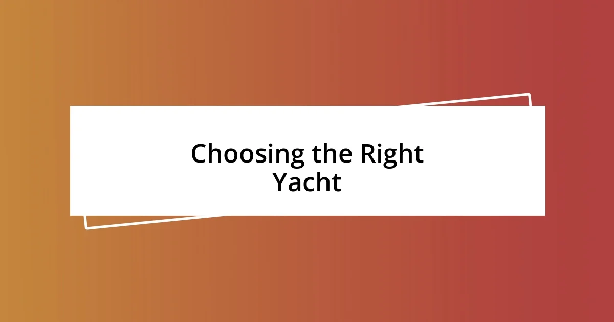 Choosing the Right Yacht