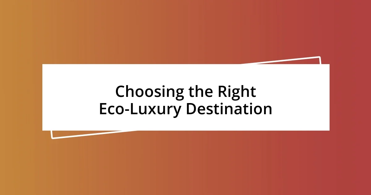 Choosing the Right Eco-Luxury Destination