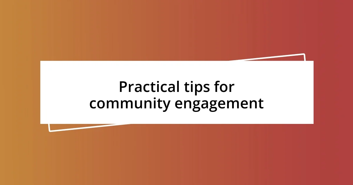 Practical tips for community engagement