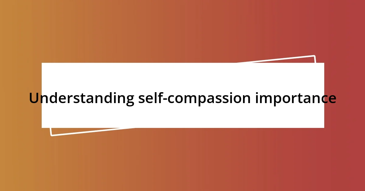 Understanding self-compassion importance