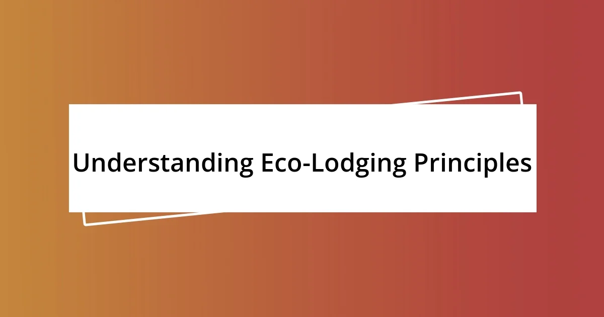 Understanding Eco-Lodging Principles